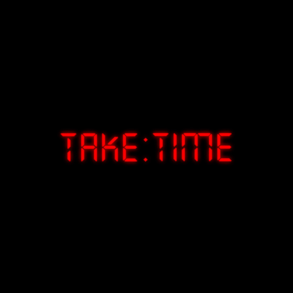 Take time